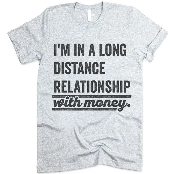 I Am In A Long Distance Relationship With Money