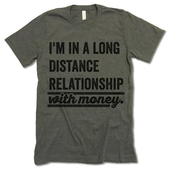 I Am In A Long Distance Relationship With Money