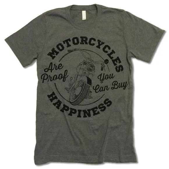 Motorcycles Are Proof You Can Buy Happiness T Shirt