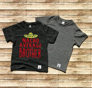 Nacho Average Brother Fiesta Birthday Shirt