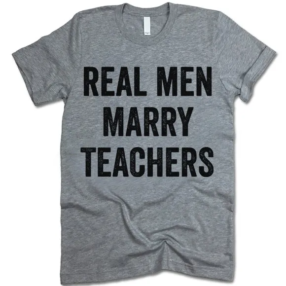 Real Men Marry Teachers T-Shirt