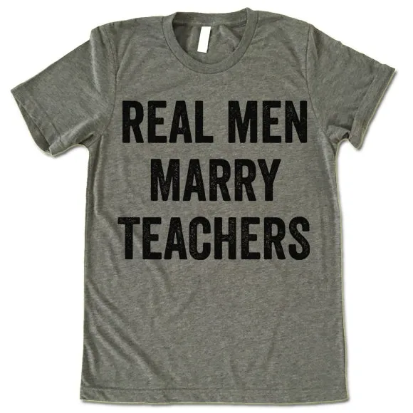 Real Men Marry Teachers T-Shirt