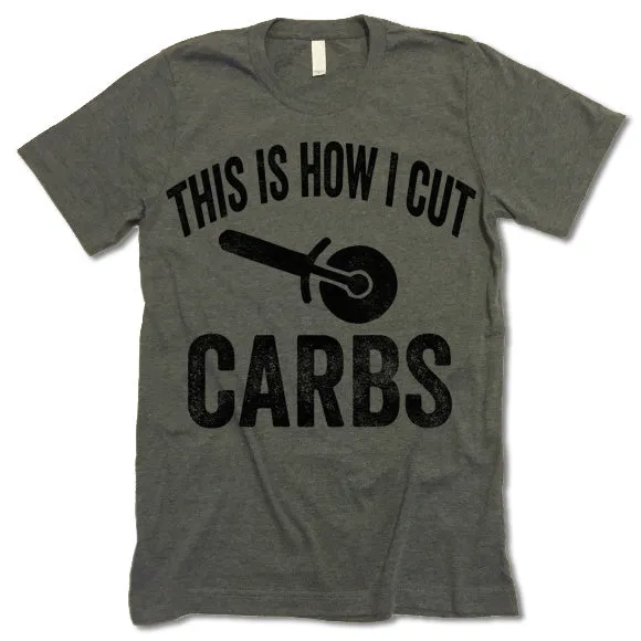 This Is How I Cut Carbs T-shirt