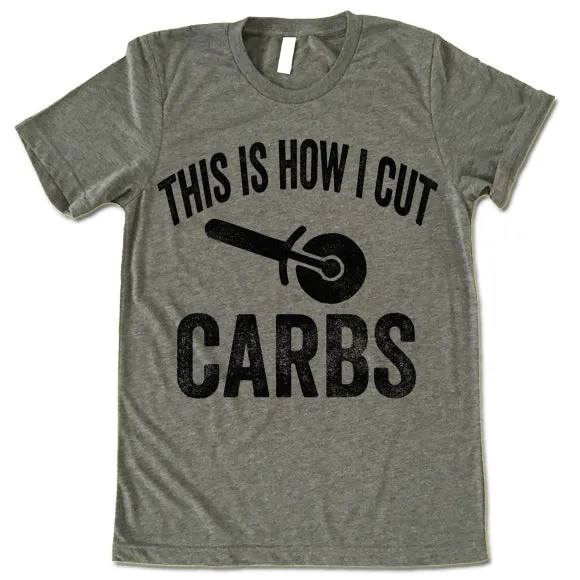 This Is How I Cut Carbs T-shirt